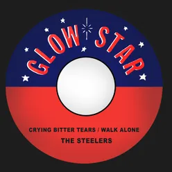 Crying Bitter Tears / Walk Alone