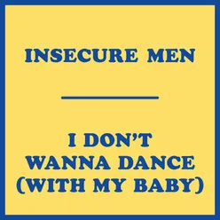 I Don't Wanna Dance (with My Baby)