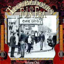 Troubadors of the Folk Era, Vol. 1