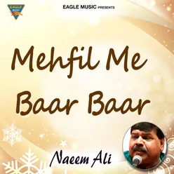 Mehfil Main Baar Baar