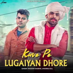 Kuve Pe Lugaiyan Dhore - Single