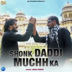 Shonk Daddi Muchh Ka