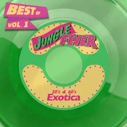 Best of Jungle Fever Vol.1 - 50's & 60's Exotica