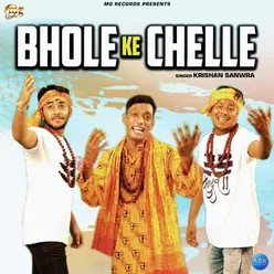 Bhole Ke Chelle