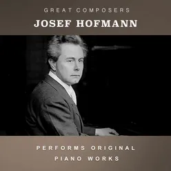 Josef Hofmann Performs Original Piano Works