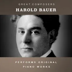 Harold Bauer Performs Original Piano Works