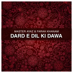 Dard E Dil Ki Dawahe Me Khana