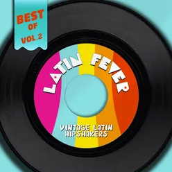 Best Of Latin Fever, Vol. 2 - Vintage Latin Hipshakers