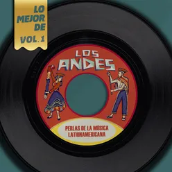 Lo Mejor De Los Andes, Vol. 1 - Perlas De La Música Lationamericana