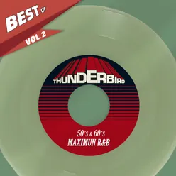 Best Of Thunderbird Records, Vol. 2 - 50´S & 60´S Maximun R&B