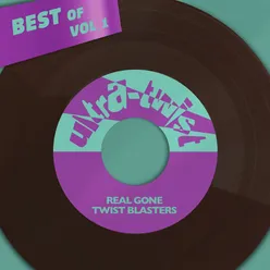 Best Of Ultra-Twist, Vol. 1 - Real Gone Twist Blasters