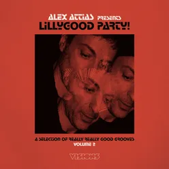 Alex Attias Presents Lillygood Party Vol. 2