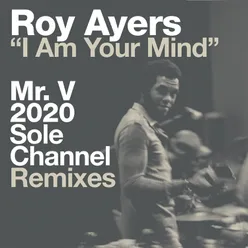 I Am Your Mind-Mr. V 2020 Sole Channel Remix