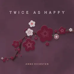 Twice as Happy