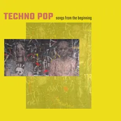 Techno Pop - Some of the First Songs from the Beginning