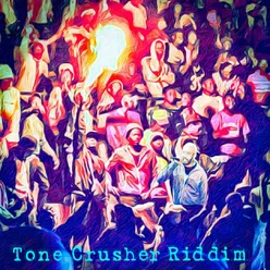 Tone Crusher Riddim