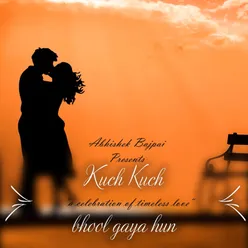 Kuch Kuch Bhool Gaya Hun - Single