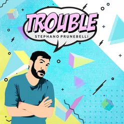 Trouble