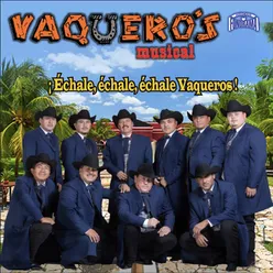 Échale, Échale, Échale Vaqueros!