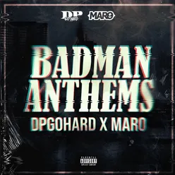 Badman Anthems