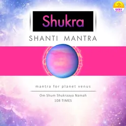 Shukra Shanti Mantra (Mantra For Planet Venus)