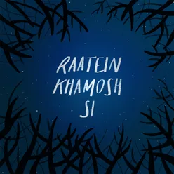 Raatein Khamosh Si - Single