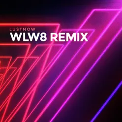 Lustnow-WLW8 Remix