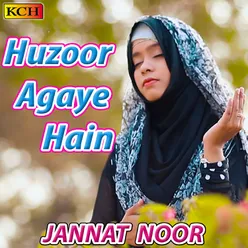 Huzoor Aagye Hain