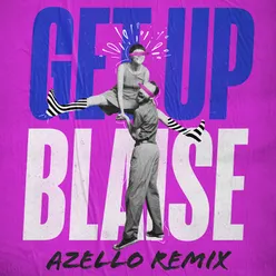 Get Up-Azello Remix