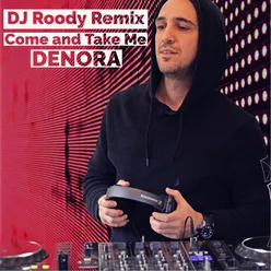 Come and Take Me (Dj Roody Remix)