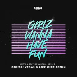Girlz Wanna Have Fun-Dimitri Vegas & Like Mike Remix