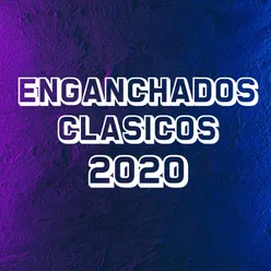 Clásicos Enganchados 2020