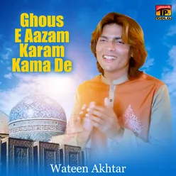 Ghous E Aazam Karam Kama De - Single