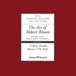 The Art of Robert Bloom: Music for Oboe and Strings, Vol. I