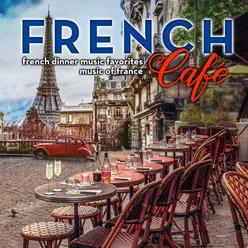 French Café: French Dinner Music Favorites - Music of France