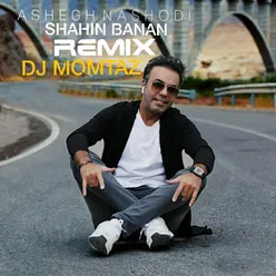 Ashegh Nashodi-DJ MOMTAZ Remix