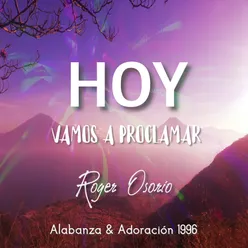 Hoy Vamos a Proclamar (1996)