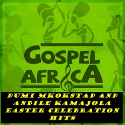 Dumi Mkokstad and Andile KaMajola Easter Celebration Hits