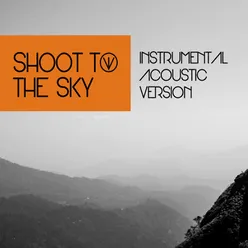 Shoot to the Sky (Instrumental Acoustic Version)