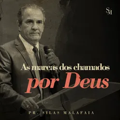 As Marcas Dos Chamados por Deus, Pt. 1