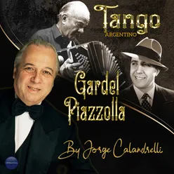 Tango Argentino: Gardel y Piazzolla