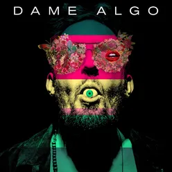 Dame Algo (feat. Las Pastillas del Abuelo)