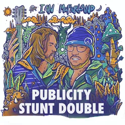 Publicity Stunt Double (Deluxe Edition)