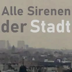 Alle Sirenen der Stadt