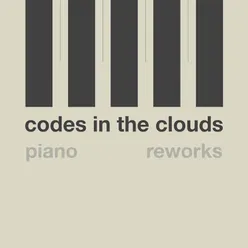 Codes In The Clouds (Piano Reworks)