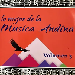 Lo Mejor de la Música Andina, Vol. 3