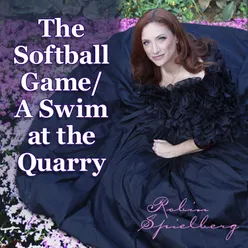 The Softball Game / A Swim at the Quarry-Remastered