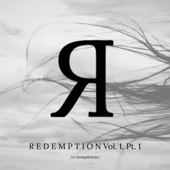 R E D E M P T I O N, Vol. 1, Pt. 1