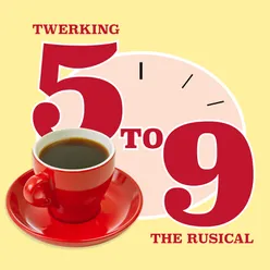 Twerking 5 to 9: The Rusical