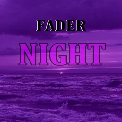 Fader Night